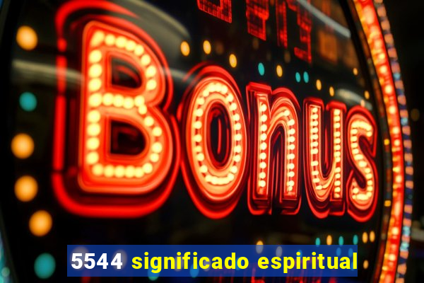 5544 significado espiritual